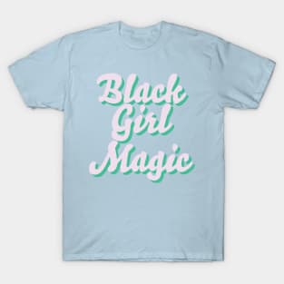 BLACK GIRL MAGIC T-Shirt